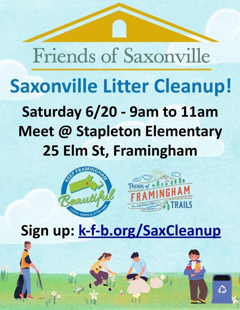 Flyer with a light blue sky and grass background. Text reads: “Friends of Saxonville. Saxonville Litter Cleanup! Saturday 6/20 - 9am to 11am. Meet @ Stapleton Elementary, 25 Elm St, Framingham. Sign up: k-f-b.org/SaxCleanup.” Includes Keep Framingham Beautiful and Friends of Framingham Trails logos, with illustrations of people picking up litter and a recycling bin. [Alt text by ChatGPT]
